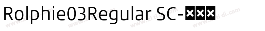 Rolphie03Regular SC字体转换